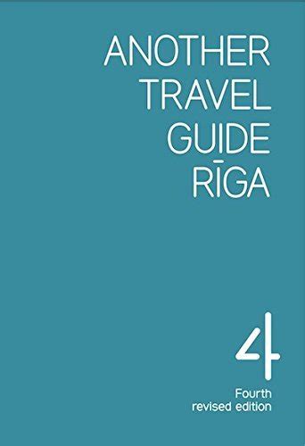 ANOTHER TRAVEL GUIDE RIGA by Anothertravelguide.com .